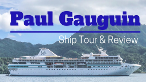 Paul Gauguin Cruise Ship Tour and Review