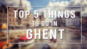Top 5 Things To Do in Ghent