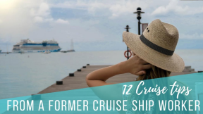 12 Cruise Ship Tips From a Former Employee