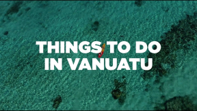 Top things to do in Vanuatu