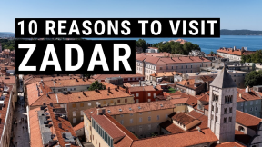 10 Reasons Why You Should Visit ZADAR, CROATIA