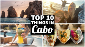 Top 10 Things to Do in Cabo San Lucas