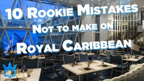 Royal Caribbean Rookie Mistakes To Avoid!