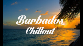 Relax Now: Beautiful BARBADOS Chillout and Lounge Mix Del Mar