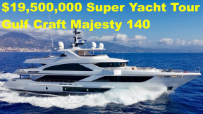 $19,500,000 Super Yacht Tour : Gulf Craft Majesty 140