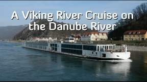 A Viking River Cruise on the Danube River through Europe