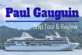 Paul Gauguin Cruise Ship Tour and