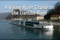 A Viking River Cruise on the Danube