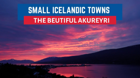 The Beautiful Arctic Capital of Akureyri