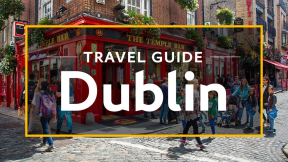 Dublin Vacation Travel Guide