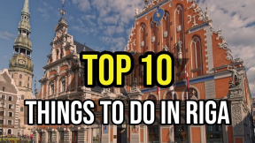 TOP 10 Things To Do In Riga