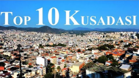 Top 10 Things To See And Do in Kusadasi
