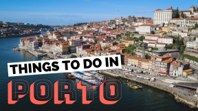 10 Things to do in Porto, Portugal