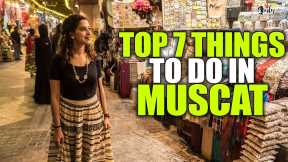 Oman Travel Tales - Leading 7 Things To Do In Muscat 