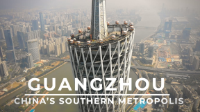 Guangzhou City from Above - China's Southern Metropolis