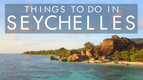 Things To Do In SEYCHELLES, A Tropical Paradise In Africa