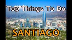 Santiago | Santiago Weather | Top Things To Do in Santiago, Chile - https://reveldeck.com